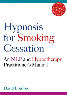 Hipnoza pentru renunțarea la fumat: An Nlp and Hypnotherapy Practitioner's Manual [With CDROM] - Hypnosis for Smoking Cessation: An Nlp and Hypnotherapy Practitioner's Manual [With CDROM]