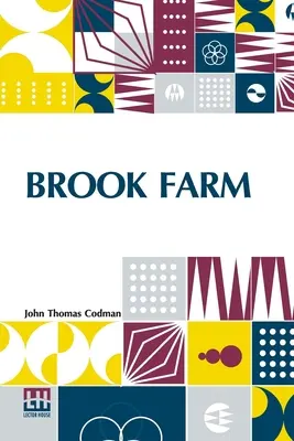 Brook Farm: Memorii istorice și personale - Brook Farm: Historic And Personal Memoirs