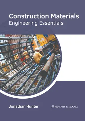 Materiale de construcții: Elemente esențiale de inginerie - Construction Materials: Engineering Essentials