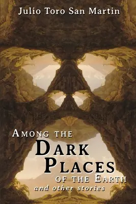 Printre locurile întunecate ale pământului și alte povestiri - Among the Dark Places of the Earth and Other Stories