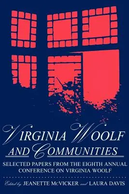 Virginia Woolf și comunitățile: Lucrări selectate în cadrul celei de-a opta conferințe anuale privind Virginia Woolf, Universitatea Saint Louis, Saint Louis, Missouri, iunie - Virginia Woolf & Communities: Selected Papers from the Eighth Annual Conference on Virginia Woolf, Saint Louis University, Saint Louis, Missouri, Ju