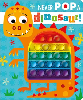Nu pocni niciodată un dinozaur! - Never Pop a Dinosaur!