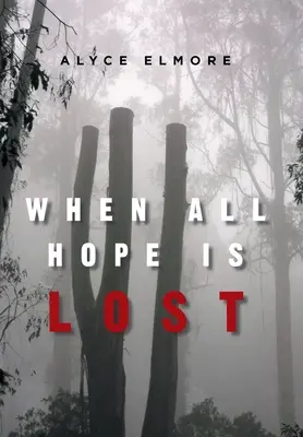 Când toate speranțele sunt pierdute - When All Hope Is Lost