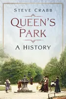 Queen's Park - O istorie - Queen's Park - A History