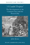 Bailiffs Law Volume 1: A Lawful Trespass - The Development of the Common Law until the Present Day