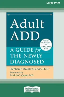 Adult ADD: Un ghid pentru cei nou diagnosticați [Standard Large Print 16 Pt Edition] - Adult ADD: A Guide for the Newly Diagnosed [Standard Large Print 16 Pt Edition]
