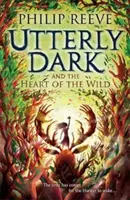 Utterly Dark and the Heart of the Wild (Întuneric total și inima sălbăticiei) - Utterly Dark and the Heart of the Wild