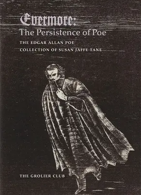 Evermore: Persistența lui Poe: Colecția Edgar Allan Poe a lui Susan Jaffe Tane - Evermore: The Persistence of Poe: The Edgar Allan Poe Collection of Susan Jaffe Tane