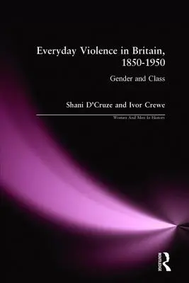 Eveyday Violence in Britian, 1850-1950: Gen și clasă - Eveyday Violence in Britian, 1850-1950: Gender and Class