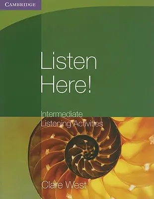 Listen Here! Activități de ascultare la nivel intermediar - Listen Here! Intermediate Listening Activities