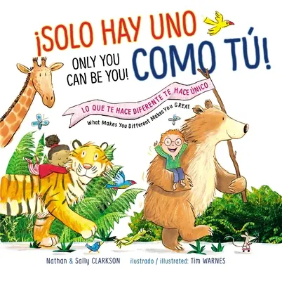 Solo Hay Uno Como T!/Only You Can Be You! Lo Que Te Hace Diferente Te Hace nico/What Makes You Different Makes You Great = Only You Can Be You! - Solo Hay Uno Como T!/Only You Can Be You!: Lo Que Te Hace Diferente Te Hace nico/What Makes You Different Makes You Great = Only You Can Be You!