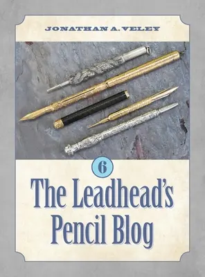 Blogul creionului lui Leadhead: Volumul 6 - The Leadhead's Pencil Blog: Volume 6