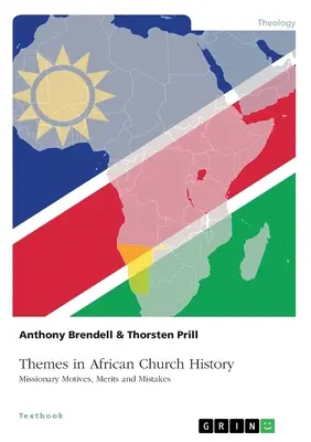 Teme în istoria bisericii africane. Motive, merite și greșeli misionare - Themes in African Church History. Missionary Motives, Merits and Mistakes