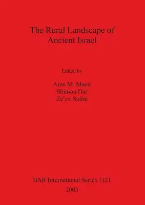 Peisajul rural al Israelului antic - The Rural Landscape of Ancient Israel