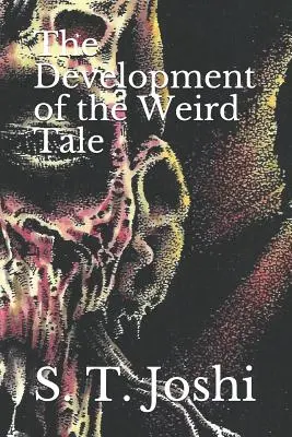 Dezvoltarea povestirii ciudate - The Development of the Weird Tale