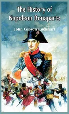 Istoria lui Napoleon Bonaparte - The History of Napoleon Bonaparte