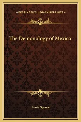 Demonologia din Mexic - The Demonology of Mexico