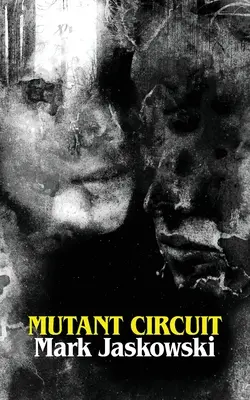 Circuitul Mutant - Mutant Circuit