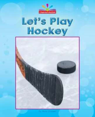 Să jucăm hochei - Let's Play Hockey