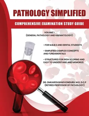 Patologie simplificată - Ghid de studiu pentru examenul complet - Volumul I (Patologie generală și hematologie) - Pathology Simplified - Comprehensive Examination Study Guide - Volume I (General Pathology and Haematology)