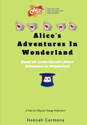 Aventurile lui Alice în Țara Minunilor: O piesă într-un act pentru tineri interpreți - Alice's Adventures In Wonderland: A One Act Play for Young Performers
