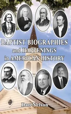 Biografii și întâmplări baptiste în istoria americană - Baptist Biographies and Happenings in American History