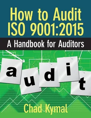 Cum să auditați ISO 9001: 2015: Un manual pentru auditori - How to Audit ISO 9001: 2015: A Handbook for Auditors