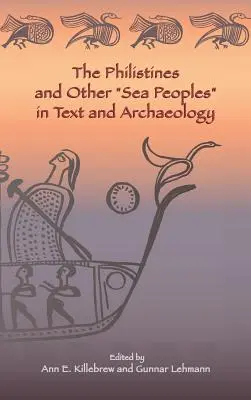 Filistenii și alte popoare marine” în text și arheologie” - The Philistines and Other Sea Peoples