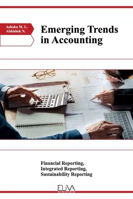 Tendințe emergente în contabilitate: Raportare financiară, raportare integrată, raportare privind durabilitatea - Emerging Trends in Accounting: Financial Reporting, Integrated Reporting, Sustainability Reporting