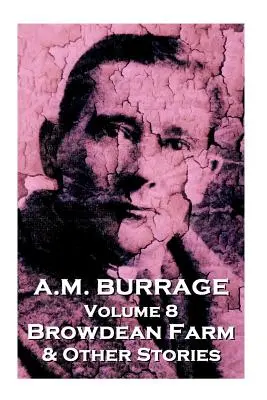 A.M. Burrage - Browdean Farm & Other Stories: Classics From The Master Of Horror