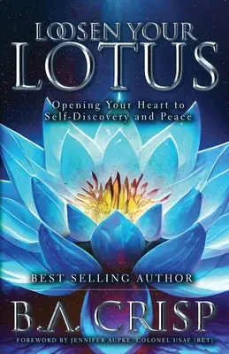Slăbește-ți lotusul: Deschizându-ți inima spre autodescoperire și pace - Loosen Your Lotus: Opening Your Heart to Self-Discovery and Peace