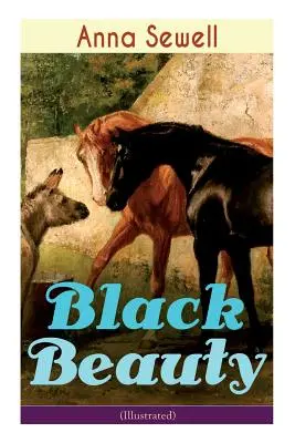 Frumoasa neagră (ilustrată): Clasic al literaturii mondiale - Black Beauty (Illustrated): Classic of World Literature