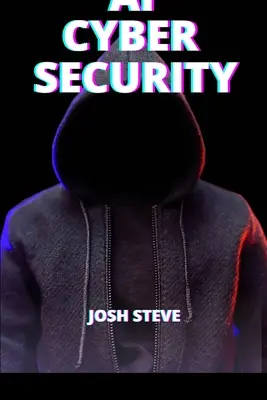 IA în securitatea cibernetică - AI Cyber Security