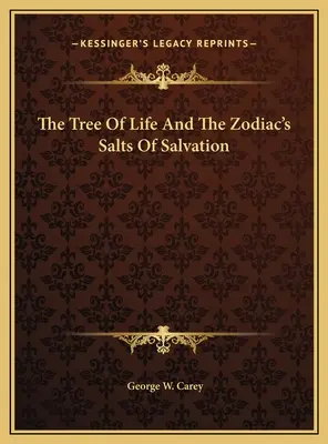 Pomul vieții și sărurile de mântuire ale zodiacului - The Tree Of Life And The Zodiac's Salts Of Salvation