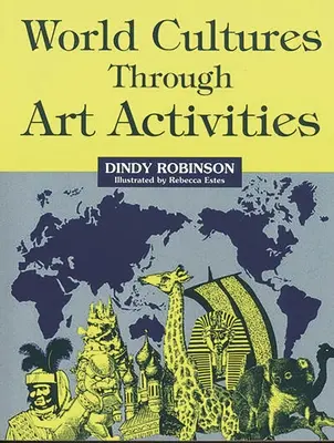 Culturile lumii prin activități artistice - World Cultures Through Art Activities