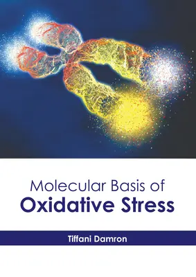 Bazele moleculare ale stresului oxidativ - Molecular Basis of Oxidative Stress
