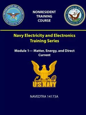 Seria de instruire în domeniul electricității și electronicii marinei: Modul 1 - Materie, energie și curent continuu - NAVEDTRA 14173A - Navy Electricity and Electronics Training Series: Module 1- Matter, Energy, and Direct Current - NAVEDTRA 14173A