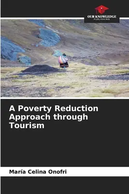 O abordare a reducerii sărăciei prin turism - A Poverty Reduction Approach through Tourism