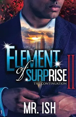 Elementul surprizei II: Continuarea - Element of Surprise II: The Continuation