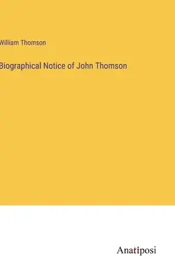 Notă biografică a lui John Thomson - Biographical Notice of John Thomson