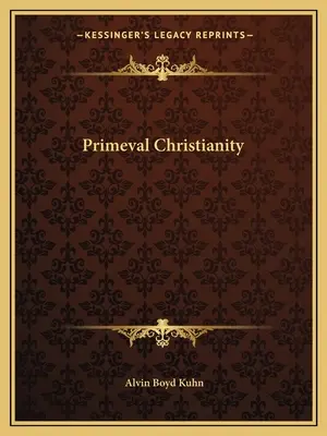 Creștinismul primitiv - Primeval Christianity