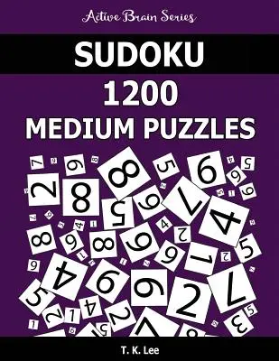 Sudoku 1200 puzzle-uri medii: Menține-ți creierul activ timp de câteva ore - Sudoku 1200 Medium Puzzles: Keep Your Brain Active For Hours
