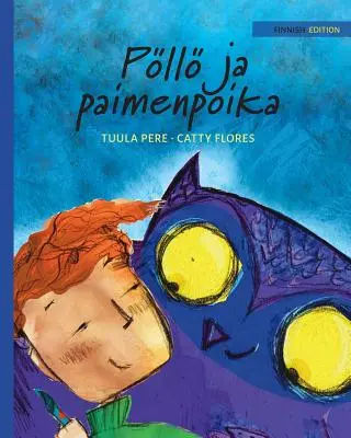 Pll ja paimenpoika: Ediția în finlandeză a cărții The Owl and the Shepherd Boy - Pll ja paimenpoika: Finnish Edition of The Owl and the Shepherd Boy