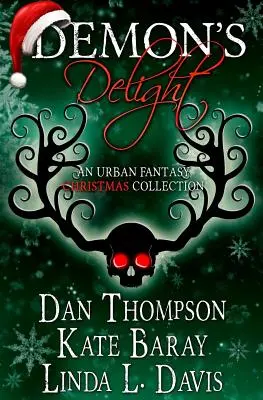 Demon's Delight: O colecție de Crăciun Urban Fantasy - Demon's Delight: An Urban Fantasy Christmas Collection