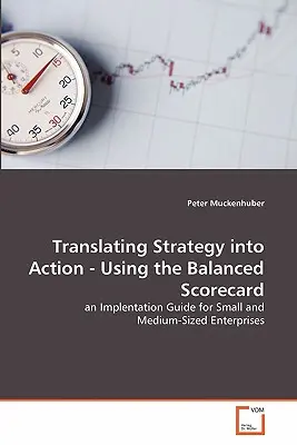 Transpunerea strategiei în acțiune - Utilizarea Balanced Scorecard - Translating Strategy into Action - Using the Balanced Scorecard
