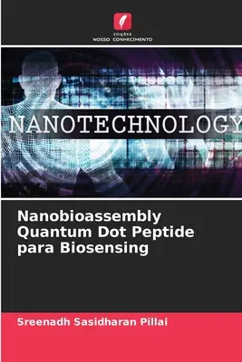 Nanobioasamblare de puncte cuantice peptidice pentru biosenzor - Nanobioassembly Quantum Dot Peptide para Biosensing