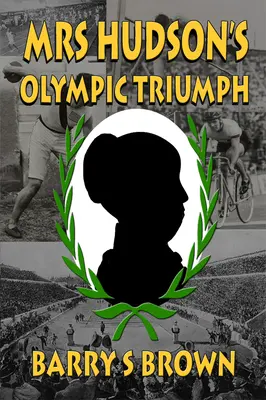 Triumful olimpic al doamnei Hudson (Mrs. Hudson of Baker Street Book 5) - Mrs Hudson's Olympic Triumph (Mrs. Hudson of Baker Street Book 5)