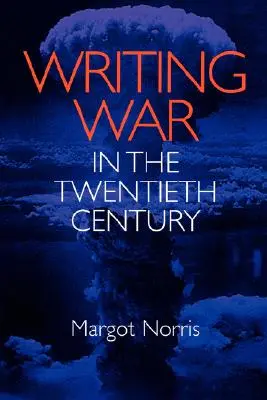 Scrierea războiului în secolul al XX-lea - Writing War in the Twentieth Century