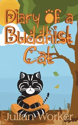 Jurnalul unei pisici budiste (Diary of a Buddhist Cat) - Diary of a Buddhist Cat