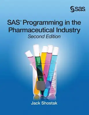 Programarea SAS în industria farmaceutică, ediția a doua - SAS Programming in the Pharmaceutical Industry, Second Edition